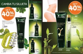 #22735 Gel Exfoliante
Acción Global 150 ml
$220
#17335 Tratamiento Ultra
Concentrado Contra la Piel
de Naranja 15 ml
$430
CAMBIA TU SILUETA
Vientre plano
y glúteos firmes
Piernas firmes
Libera tu cuerpo
de lo que no necesita
#948091 Set Clé Minceur
Contiene: 1 Gel Exfoliante Acción
Global de 150 ml y 1 Tratamiento
Ultra Concentrado Contra la piel
de Naranja de 15 ml
De $650
A $389
#26548 Loción
Corporal
Reafirmante Efecto
Piernas Definidas
150 ml
De $400
A $319
#24570 Gel
Corporal Efecto
Remodelante
Abdomen y
Glúteos 150 ml
De $400
A $319
#20527 Sérum
Acción Global
150 ml
De $380
A $299
#948092 Set Piel de Naranja
Contiene: 1 Gel Corporal Reductor
de la Apariencia de Piel de Naranja
150 ml y 1 Masajeador Reductor
1 pieza
De $649
A $389
#25920 Gel Corporal
Reductor de la Apariencia
de Piel de Naranja 150 ml
$400
#96487 Masajeador Reductor
1 Pieza
Medidas aprox.:
13.5 cm x 10.5 cm
$249
40%
SET 40%
SET
Combate
la celulitis
Afina la textura de la piel
para una mejor absorción
*Prueba realizada en 17 mujeres con 2 aplicaciones al día durante 1 semana.
Disminuye 20%
el aspecto de la celulitis en
7DÍAS*
107106
CORPORALES
107106
 