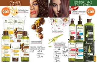 SUAVIZA
Y REPARA
ESPECIALISTAS
EN CUIDADO
G. #52774 Loción
Tratante Anticaspa
150 ml
De $189
A $149
Shampoo 300 ml
C. #68641 Nutrición Intensa
Cabello Seco
E. #70764 Nutri-Reparador
Cabello Seco o Maltratado
De $109
A $85
F. #70438 Spray Protector
Cabello Teñido 300 ml
De $179
A $139
I. #69748 Shampoo
Protección y Brillo
Cabello Teñido
300 ml
De $109
A $85
D. #21152 Bálsamo
Reparador de Puntas Secas
50 ml
De $179
A $139 K. #34577 Spray
Capilar en Ampolletas
Anticaída 4x15 ml
De $379
A $299
Acondicionador 200 ml
A. #68954 Nutri Sedoso
Cabello Seco
B. #71203 Nutri Reparador
Cabello Seco o Maltratado
De $119
A $95
Con Avena BIO que suaviza
tanto la fibra capilar como
el cuero cabelludo más rebelde
y lo mantienen manejable
aún con la humedad.
Con Aceite de Jojobaque repara
el daño de las agresiones diarias
y mantiene el cabello flexible.
Shampoo 300 ml
H. #25018 Estimulante
Anticaída
J. #49648 Tratamiento
Anti-Caspa
De $119
A $95
A B
C
D
E
F G H
I J
K
TODOS CON
20%
TODOS CON
20%
Con el extracto de Extracto
de Espino Blanco, que protege
la coloración del cabello gracias
a sus propiedades antioxidantes.
Con extracto de Lupino Blanco
queestimulalamicrocirculación
en el cuero cabelludo y aporta
proteínas para inhibir la caída
del cabello.
Con extracto de Cáscara de Granada
que tiene una acción anticaspa, limpia
a profundidad, protege y reequilibra
el cuero cabelludo.
113112
CORPORALES
 