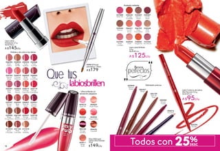 #38840
Tangerine
#35238
Miel
Doré
#37454
Iris Mauve
#35569
Marron
Glacé
#36331
Corail
Doux
#37080
Rose
Cocktail
#39240
Sienne
#38228
Rouge
Groseille
#37888
Rose Vif
#35929
Litchi
#36705
Rose
Grenadine
#38587
Cerise
Noire
Lápiz Labial Brillante
3,5 g
De $169 c/u
A $125c/u
Rose Grenadine
#05849
Mauve
Boisé
#06816
Incolore
Lápiz Contorno de Labios
Alta Precisión 0,3 g
De $129 c/u
A $95c/u
Orangé Muscade
Lápiz Labial
Hidratante 3,7 g
De $179c/u
A $145c/u
#69812 Pincel
para labios 1 Pieza
A $179
Acabado radiante
#35479
Orangé
Hibiscus
#35119
Rouge
Grenadine
#36807
Bois de
Rose
#34568
Rose
Fuchsia
#35357
Rouge
Pavot
#36663
Rose
Centifolia
#34941
Mauve
Pensée
#36149
Beige
Sésame
#37125
Rose
Cannelle
#17575
Brun
Chocolat
#35990
Beige
Gingembre
#17374
Brun
Noisette
#34432
Rose
Ispahan
#35617
Orangé
Capucine
#34825
Petite
Mauve
#35231
Rouge
Coquelicot
#34703
Mauve
Alcée
#36939
Rose
Thé
#36520
Rose
Damas
#36395
Rose
Galica
Hidrata y da color a los labios
Delineado preciso
#03836
Corail
#03922
Rose Indien
#04426
Caramel
#04855
Nude Rosè
#05011
Beige
Doré
#04165
Rouge
Sombre
#04019
Rose Vif
Gloss Brillo para
Labios Ultra Volumen
10 ml
$149c/u
Ultra brillante sin
sensación pegajosa
RoseIndien
Que tus
labiosbrillen
Besos
perfectos
#06367
Beige
#06159
Bois de
Rose
#05540
Rouge
Foncé
#05284
Rouge
#34297
Rose
Alba
#35855
Beige
Vanille
#35735
Orangé
Muscade
25%Todos con18
 