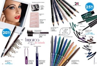 Lápiz para Cejas 1 g
De $119 c/u
A $95c/u
#20817
Brun
#20700
Châtain
#20410
Blond
#20551
Cendré
#96484 Pinzas
para depilar con
LED 1 Pieza
$149
#96582 Perfilador
Eléctrico 4 Piezas,
no incluye baterías
$249
Práctico perfilador
Delineador y sombra
Mantiene la punta de tus lápices
Pinzas con luz
#96639 Plantillas
para Cejas
4 piezas
$169
20%
Lápiz Delineador Khöl
para Ojos 1,3 g
De $109 c/u
A $85c/u
#81592Noir
#82302Rose
#81727
Anthracite
#81883
Brun
#82011Prune
#82231
Vert
#82120Bleu
#72884
Sacapuntas
1 Pieza
$89
#65366
Brun
#65050
Noir
#65687
Saphir
#64752
Noir
Scintillant
#66166
Prune
Delineador Líquido
para Ojos 2,5 ml
De $159 c/u
A $119c/u
Lápiz Delineador para
Ojos Waterproof 0,3 g
De $139 c/u
A $109c/u
#36407Vert
#36647Turquoise
#36530Violet
#36767Cuivre#81587
Or#34537
Brun
#36232Noir
#36310Bleu
#21999Anthracite
#70101 Pincel para
Peinar Cejas 1 Pieza
$99
#65936
Emeraude
25%
Redibuja tus
cejas
Peina las pestañas
y cepilla las cejas
Trazo intenso
Color a prueba de agua
21EN
2120
MAQUILLAJE
 