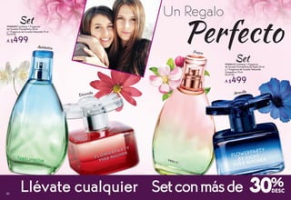 Un Regalo
Perfecto
#948410 Contiene: 1 Fragancia
de Tocador FlowerParty By Night 50 ml
y 1 Fragancia de Tocador Naturelle
Osmanthus 75 ml
De $738
A $499
Set
Divertida Atrevida
Fresca
Auténtica
#948409 Contiene: 1 Fragancia
de Tocador FlowerParty 50 ml
y 1 Fragancia de Tocador Naturelle 75 ml
De $738
A $499
Set
Llévate cualquier 30%Setconmásde50
 