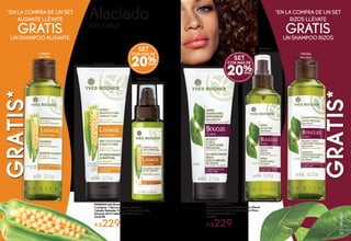Alaciado
sin calor
#948323 Set Alisante
Contiene: 1 Sérum en Crema Antifrizz
Cabello Rebelde 100 ml y 1 Acondicionador
Alisante 48 H Cabello Rebelde 200 ml
De $298
A $229
#948325 Set Rizos
Contiene: 1 Spray Modelador Rizos Efecto
Resorte 300 ml y 1 Acondicionador Rizos
Efecto Resorte 200 ml
De $298
A $229
Alisaelcabello
Mantiene
losrizos
Controla el frizz
y alisa el cabello
*EN LA COMPRA DE UN SET
ALISANTE LLÉVATE
GRATISUN SHAMPOO ALISANTE
GRATIS*GRATIS* *EN LA COMPRA DE UN SET
RIZOS LLÉVATE
GRATISUN SHAMPOO RIZOS
GRATIS*GRATIS*
Cabello
con frizz
Hidrata
los rizos
20%
SET
CON MÁS DE
20%
SET
CON MÁS DE
59
CAPILARES
 