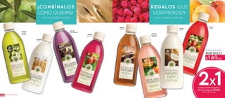 3736FRAGANCIAS FRAGANCIAS
{ LES PLAISIRS NATURE }
37CORPORALES
Gel de Ducha Corporal 400 ml
POR SOLO
$149c/u
#57398
Melocotón
Amarillo
X21
¡COMBÍNALOS
COMO QUIERAS!
REGALOS QUE
SORPRENDEN
{ LES PLAISIRS NATURE }
#58188
Mora Silvestre
#47688
Avena
#59904
Frambuesa
#64400
Aceite
de Oliva
#50829
Vainilla
#67214
Fresa#05535
Coco
Compra un Gel de Ducha y
llévate el segundo Gratis
(Aromas combinables)
 