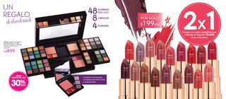 X2 1Compra un Lápiz Labial Premium
y llévate el segundo Gratis
(Tonos combinables)
UN
REGALO
deslumbrante
para Ojos 0.82 g c/u, 8 Gloss
para Labios 0.48 g c/u, 4 Rubores
#86826 Contenido: 48 Sombras
Faciales en Polvo 3 g c/u,
SOMBRAS
PARA OJOS48
RUBORES
4
LABIALES
8
Lápiz Labial Premium 3,7 g
POR SOLO
$199c/u
Contiene un mini estuche
con espejo para llevar tu look
a cualquier parte
#02651
Rouge
Rayonnant
#88637
Mauve
Pastel
#87777
Rose
Pétillant
#89595
Rose
Poudré
#88025
Rose
Eclatant
#88286
Rose
Somptueux #01961
Rouge
Vif
#03449
Rouge
Gourmand
#01408
Corail
Incandescent
#88956
Mauve
Subtil
#89308
Violet
Profond
#08147
Brun
Ardent
#07288
Beige
Radieux
#07720
Beige
Chaleureux
#89821
Rose
Hâlé
#00159
Rose
Equivoque
#00702
Corail
Voilé
#00397
Corail
Etincelant
De $1,299
A $899
MEJOR
PRECIO DEL AÑO
30%
 