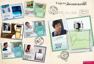 #78538 Fragancia
de Tocador Transat
75 ml
$349
Intrépido
#42227 Fragancia deTocador Comme uneEvidence Homme 75 ml
$419
Sofisticado#29832 Fragancia de
Tocador Nature Guayaco
y Juniper 75 ml
$359
Audaz
#30663 Fragancia deTocador Nature Cedroy Limón Verde 75 ml
$359
Aventurero
#74176 Fragancia de
Tocador Comme une
Evidence Green 75 ml
$419
Libre
#31495 Fragancia
de Tocador Nature
Ciprés y Toronja 75 ml
$359
Atrevido
#87444 Fragancia de TocadorAmbre Noir 100 ml
$419
Seductor
IncansableViajero
fragancias 4342
 