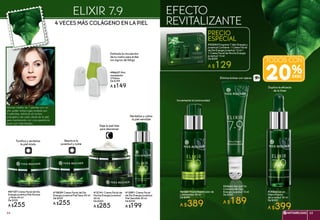 elixir 7.9 Efecto
revitalizante
Alianza inédita de 7 plantas con un
alto poder antiarrugas avalado por
9 patentes, estimula el núcleo
energético de cada célula de la piel
para mantenerte con una apariencia
joven por más tiempo.
4 VECES MÁS COLÁGENO EN LA PIEL
#23635 Gel Roll On
Contorno de Ojos
Energía Juventud 15 ml
De $240
A $189
#19566 Sérum
Intensificador
de Juventud 30 ml
De $500
A $399
#61261 Fluido Reactivador de
Luminosidad 30 ml
De $490
A $389
Incrementa la luminosidad
PRECIO
ESPECIAL
Elimina bolsas c­on ojeras
Duplica la eficacia
de la línea
#22243 Programa 7 días Energía y
Juventud Contiene: 1 Crema Facial
de Día Energía Juventud 15 ml +
1 Crema Facial de Noche Energía
Juventud 15 ml
De $200
A $129
#07157 Crema Facial de Día
Energía Juventud Piel Normal
y Mixta 40 ml
De $320
A $255
#10029 Crema Facial de Día
Energía Juventud Piel Seca 40 ml
De $320
A $255
#13591 Crema Facial
de Día Energía Juventud
Piel Sensible 30 ml
De $250
A $199
Tonifica y revitaliza
la piel mixta
Deja la piel lista
para descansar
Revitaliza y calma
la piel sensible
Reactiva la
juventud y nutre
#12141 Crema Facial de
Noche Energía Juventud
40 ml
De $360
A $285
Estimula la circulación
de tu rostro para evitar
los signos de fatiga
#96637 Mini
masajeador
5 Piezas
De $199
A $149
TODOS CON
20%
ANTIARRUGAS 6564 ANTIARRUGAS 65
 