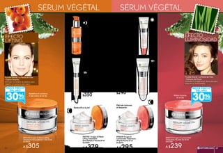 SÉRUM VÉGÉTAL SÉRUM VÉGÉTAL
ANTIARRUGAS 69
Ficoïde Glacial -La Planta de Vida-
+ Espino Amarillo.
Estimulan la síntesis de elastina para
redefinir el contorno del rostro.
Ficoïde Glacial -La Planta de Vida-
+ Extracto de Oryza.
Estimulan la oxigenación de la piel para
restaurar su luminosidad..
EFECTO
LIFTING
EFECTO
LUMINOSIDAD
ANTIARRUGAS 6968 ANTIARRUGAS 69
#57622 Arrugas & Efecto Lifting
Tratamiento Remodelador V Día 50 ml
De $450
A $305
Redefine el contorno
V del rostro en el día
#65717 Arrugas & Efecto
Lifting Sérum Remodelador V
30 ml
De $400
A $319
Concentrado que
redefine la piel
y potencia el efecto
antiarrugas
#63233 Arrugas & Efecto
Lifting Tratamiento
Remodelador Contorno
de Ojos 14 ml
$350
Realza la mirada con
un lifting exprés
Redensifica la piel
Piel más luminosa
al despertar
Alisa e ilumina
en el día
30%
mejor precio
del año
30%
mejor precio
del año
#68213 Arrugas & Luminosidad
Tratamiento Alisante Día 50 ml
De $340
A $239
#54665 Arrugas &
Luminosidad Fluido Alisante
Día-Piel Mixta 40 ml
De $360
A $285
Da luminosidad y
evita el brillo
#45678 Arrugas &
Luminosidad Roll On
Iluminador de Ojos 15 ml
$290
Ilumina la mirada y
desinflama las bolsas
#42638 Arrugas &
Luminosidad Tratamiento
Alisante Noche 50 ml
De $370
A $295
#60782 Arrugas & Efecto
Lifting Tratamiento
Remodelador V Noche 50 ml
De $480
A $379
 