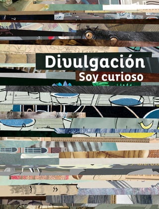 115
serie roja 14+
Soy curioso
Divulgación
 