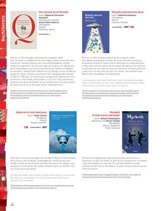 62
Este libro narra las investigaciones de Mario Molina, Premio Nobel
de Química, y de su equipo, investigadores científicos que han
tenido el valor de mantenerse del lado del avance tecnológico que
respeta la conservación del medio ambiente para no interferir con
los ciclos de la naturaleza.
Un libro fascinante sobre lo que se puede hacer para la conservación
del medio en nuestro país con el fin de evitar que nuestra tierra
continúe deteriorándose.
#MarioMolina #PremioNobelMéxico #conservacióndelmedioambiente
#investigacionescientíficas #avancestecnológicos
Nubes en el cielo mexicano
Autor: Carlos Chimal
176 páginas
México
Ensayo científico
Éste es un libro dirigido a personas de cualquier edad
que deseen expresarse a través de la escritura de cuentos.La
propuesta consiste en que el lector descubra su capacidad para
contar una historia a partir de las reglas del género. Con este fin,
se abordan las técnicas, estructuras, diversos consejos prácticos
y ejercicios no sólo para escribir un cuento, sino también para
desarrollar los poderes de observación.
La obra abarca una breve historia del cuento desde la antigüedad
hasta nuestros días, así como una reflexión sobre el mundo interior
del cuentista y la forma en que nacen los cuentos.
#creaciónliteraria #cómoescribiruncuento #análisisdecuentos
#historiayestructuradelcuento #exigenciasdelcuentomoderno
#usosdelpuntodevista #narradoresysususos #escaletas
#profesionesyoficios
Después apareció una nave
Autor: Guillermo Samperio
240 páginas
México
Creación literaria
Ésta es una tragedia aterradora donde están presentes los
opuestos: el caos y el orden, la guerra y la conspiración, el respeto
a las autoridades y la rebelión. Es una obra donde se puede
analizar el lado oscuro del poder y la parte siniestra latente de los
seres humanos.
#Shakespeareenprosa #tragedia #poder #ambición #corrupción
#tiranía #luchaentreelbienyelmal #Escocia #tragedia
Macbeth
El lado oscuro del poder
Autor: William Shakespeare
Adaptación de: Martín Casillas
244 páginas
México / Inglaterra
Teatro novelado
Éste es un libro dirigido a personas de cualquier edad
que consisten en adaptaciones, antologías y reescrituras del texto
cervantino. Aunque algunos son muy recomendables, la gran
mayoría no permiten una lectura rigurosa, limpia y sin obstáculos,
de la trama básica que narra la peripecia del ingenioso hidalgo y
su escudero” señala Pérez-Reverte en el prólogo. A esto se debe el
deseo de ofrecer al lector una edición fiel a aquella publicada por
la RAE en 1780 que, sin desvirtuar la lengua de El Quijote, permita
una lectura más fluida y disfrutable, antigüedad “Hay numerosos
Quijotes escolares facilitando así su incorporación no sólo al salón
de clase sino al gusto del joven lector contemporáneo.
#creaciónliteraria #cómoescribiruncuento #análisisdecuentos
#historiayestructuradelcuento #exigenciasdelcuentomoderno
#usosdelpuntodevista #narradoresysususos #escaletas
#profesionesyoficios
Don Quijote de la Mancha
Autor: Miguel de Cervantes
Saavedra
Introducción y edición:
Arturo Pérez-Reverte
592 páginas
España
Narrativa clásica
Bachillerato
 