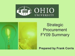 Strategic Procurement FY09 Summary Prepared by Frank Corris 