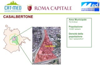 CASALBERTONE
               Area Municipale
               70,74 Km2

               Popolazione
               10.807 abitanti

               Densità della
               popolazione
               152,7 abitanti/Km2
 