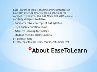 CAT Mock Test 2025 – Boost Your Preparation with EaseToLearn | PPTX