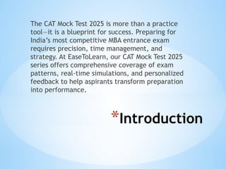 CAT Mock Test 2025 – Boost Your Preparation with EaseToLearn | PPTX