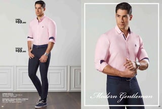 20 21
CAMISA SLIM FIT
Ref: PE 311354P01 / Talla: S-M-L-XL
Color: Rosado / 100%Algodón
PANTALON 5 BOLSILLOS DRILL STRETCH
Ref: PE 318026P02 / Talla: 28-30-32-34-36
Color: Turquí / 98%Algodón 2% Spandex
Modern Gentleman
CAMISA
69.990$
PANTALON
69.990$
 