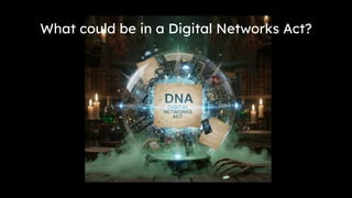 Decoding the DNA: The Digital Networks Act, the Open Internet, and IP ...