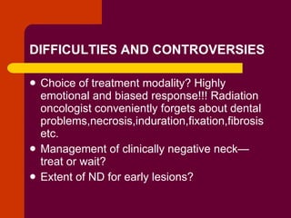 DIFFICULTIES AND CONTROVERSIES <ul><li>Choice of treatment modality? Highly emotional and biased response!!! Radiation onc...