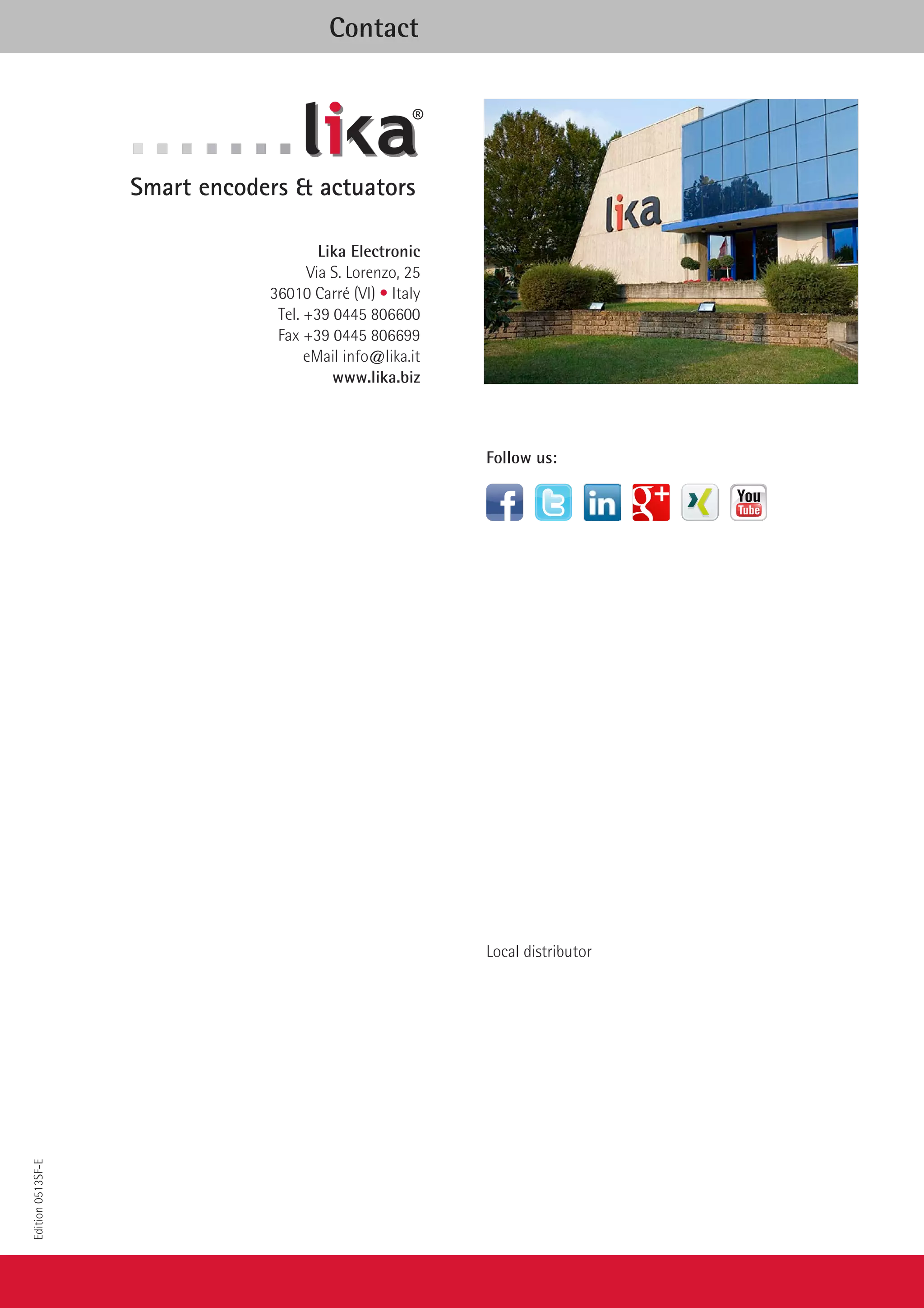 Edition 0414SF-E 
Local distributor 
Lika Electronic Srl 
Via S. Lorenzo, 25 
36010 Carré (VI) • Italy 
Tel. +39 0445 806600 
Fax +39 0445 806699 
eMail info@lika.it 
www.lika.biz 
Follow us: 
