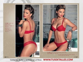 Contacto, dudas y pedidos en el Perú:   WWW.TUSDETALLES.COM