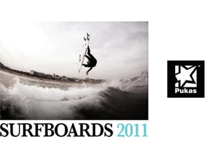 Pukas Surfboards Catalogue 2011