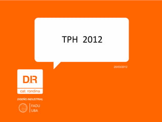 TPH 2012

           20/03/2012
 