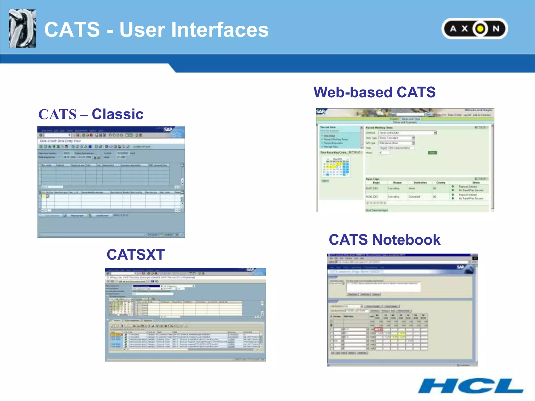 CATS - User Interfaces

                         Web-based CATS
CATS – Classic




                          CATS Notebook
         CATSXT
 