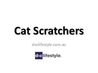 Cat Scratchers
dnclifestyle.com.au
 