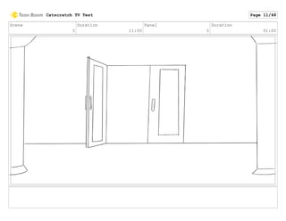 Scene
3
Duration
11:00
Panel
5
Duration
01:00
Catscratch TV Test Page 11/48
 
