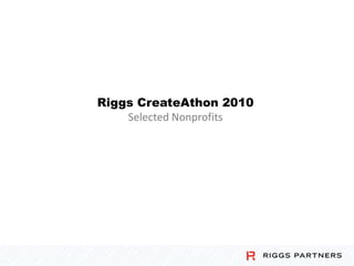 Riggs CreateAthon 2010Selected Nonprofits 
