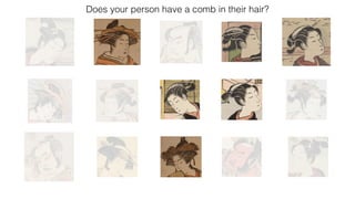 Does your person have a comb in their hair?
 
