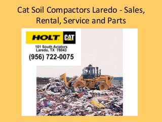 Cat Soil Compactors Laredo - Sales,
Rental, Service and Parts
 