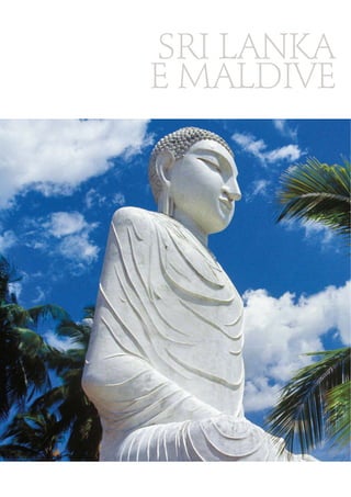 SRI LANKA 
E MALDIVE 
 