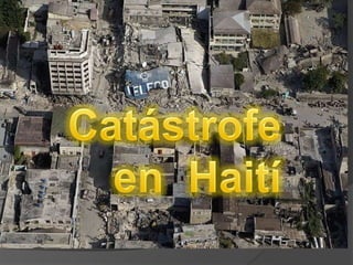 Catástrofe   en  Haití . 