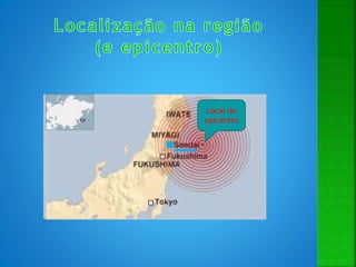 Local do
epicentro
 