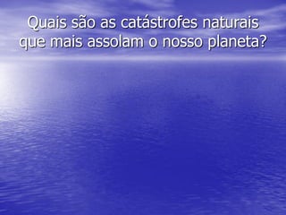 Catástrofes Naturais - Grupo 1
