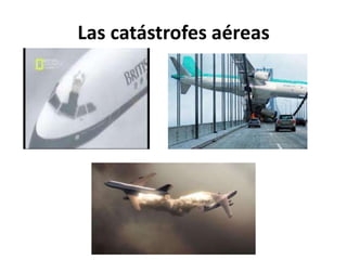 Las catástrofes aéreas
 