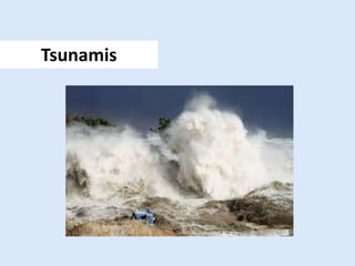 Tsunamis
 