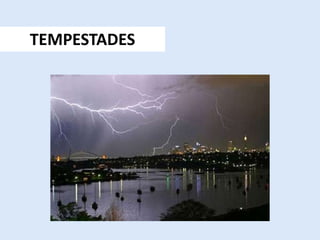 TEMPESTADES
 