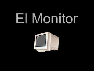 El Monitor
 