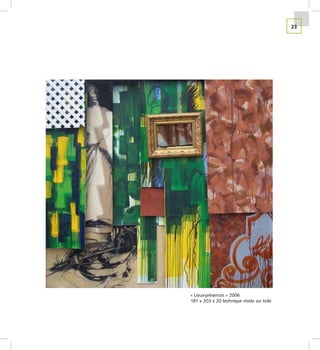 23




« Lieux-présences » 2006
181 x 203 x 20 technique mixte sur toile
 