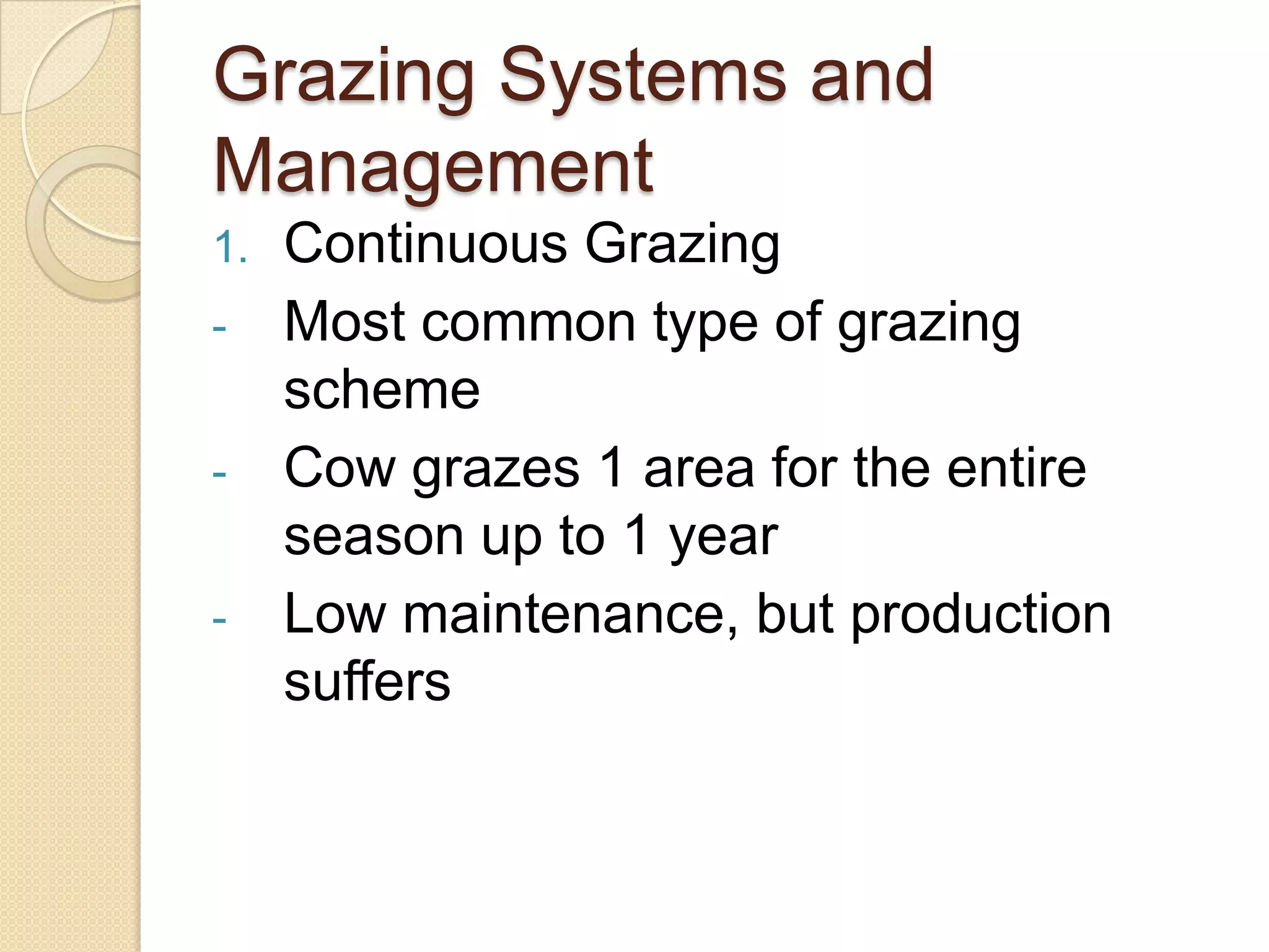 Grazing Systems and ManagementContinuous GrazingMost common type of grazing scheme