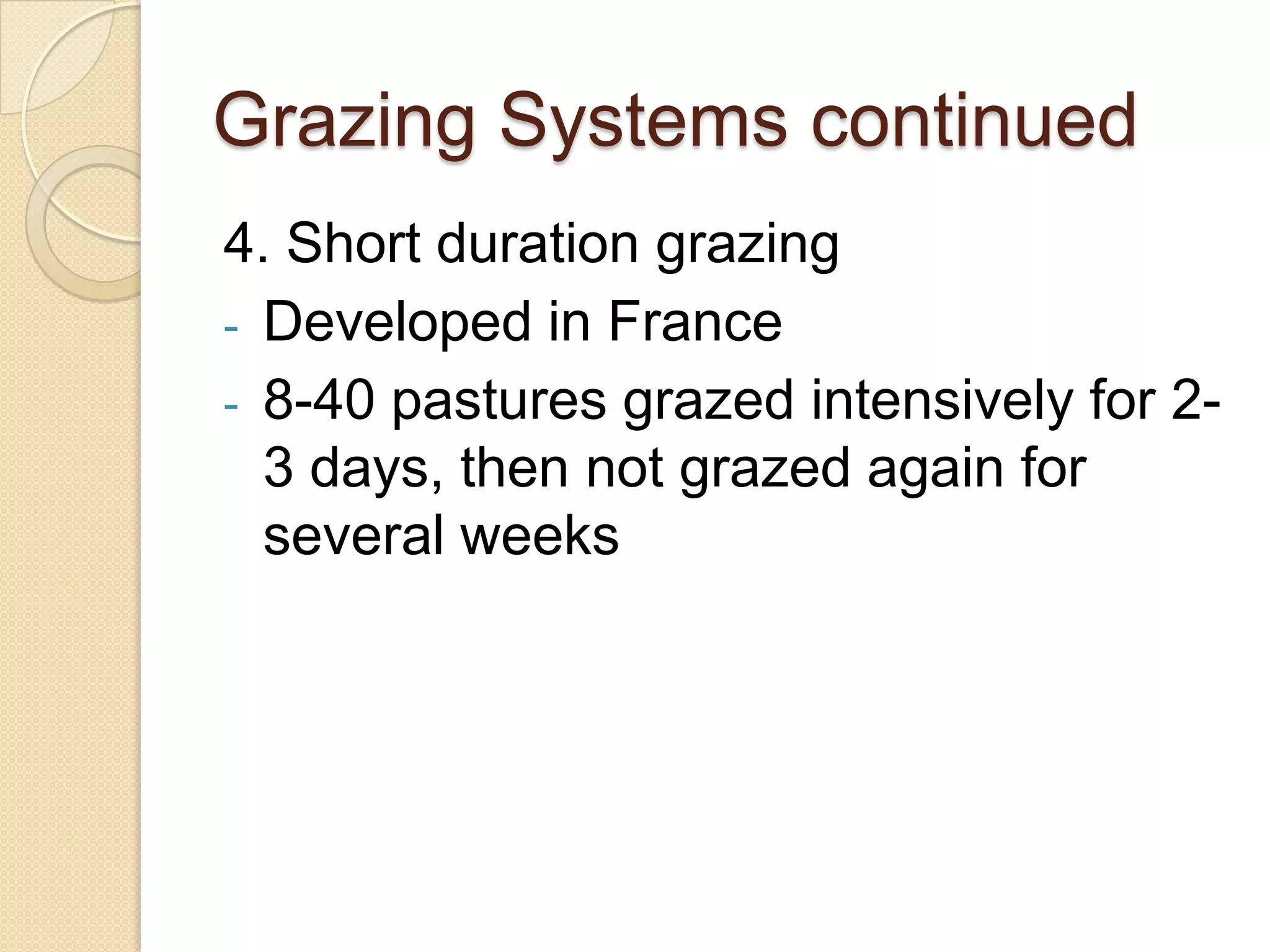 1 pasture would not be grazed from spring to mid summer in order to allow desirable plants to flower and reach seed maturity
