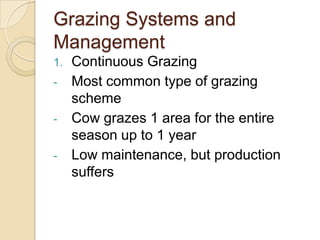 Grazing Systems and ManagementContinuous GrazingMost common type of grazing scheme