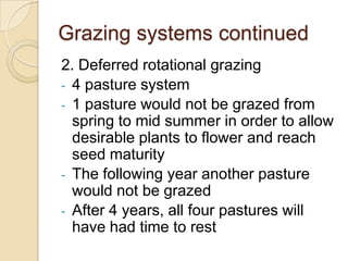 Cow grazes 1 area for the entire season up to 1 year