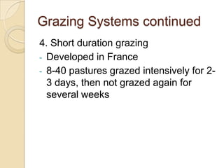 1 pasture would not be grazed from spring to mid summer in order to allow desirable plants to flower and reach seed maturity