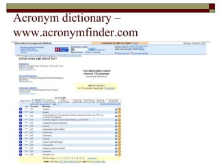 Acronym dictionary –
www.acronymfinder.com
 