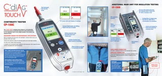 Voltage
measurement
The “C’DIAG TOUCH”
associated with the main
unit can perform TRMS
voltage tests, both AC and
DC.
Holdi...
