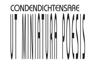 CONDENDICHTENSARE UT MINIATURA POESIS 
 