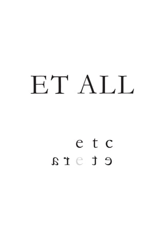 ET ALL 
e t c 
a r e t e 
 