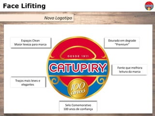 Novo Logotipo
Fonte que melhora
leitura da marca
Selo Comemorativo
100 anos de confiança
Dourado em degrade
“Premium”
Traços mais leves e
elegantes
Espaços Clean
Maior leveza para marca
Face Lifiting
 