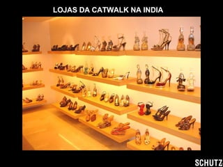 LOJAS DA CATWALK NA INDIA 